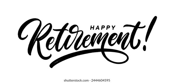 Happy Retirement, hand drawn calligraphy lettering design. Modern handwritten brush text.