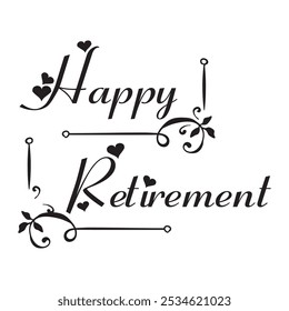 Happy Retirement, hand drawn calligraphy lettering design. Modern handwritten brush text. eps10