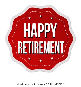 Happy retirement label or sticker on white background, vector illustration