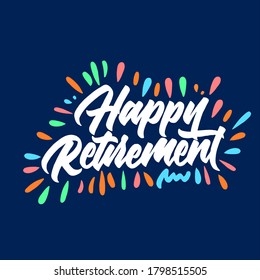 Happy retirement lettering brush calligraphy. hand lettering design. typography design. isolated background.