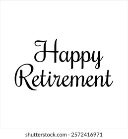 Happy Retirement Lettering for flyers, banner, postcards and posters.