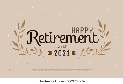 Happy Retirement Party 2021. Elegant Logo Design And  Leaf Decorated Vintage Style.