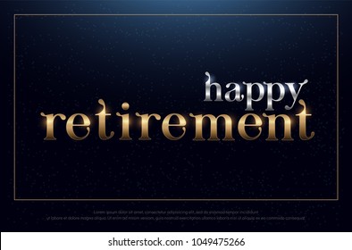 Happy Retirement Party Silver And Golden On Blue Background. Retirement Logo Design For Banner, Card, T Shirt Or Printing. Vector Illustration