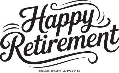 Happy Retirement Script Text black white