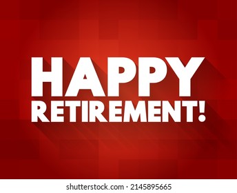 Happy Retirement text concept for presentations and reports