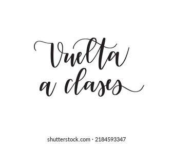 Happy return to classes in Spanish. Back to school doodle calligraphy for posters and greeting cards