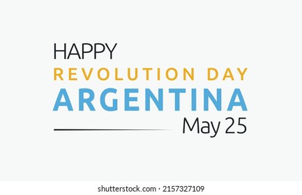 Happy Revolution Day Argentina May 25 phrase colorful lettering with dark white gray background
