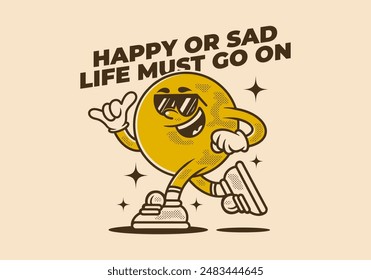 Happy or sad, life must go on. Mascot character illustration of ball head in running pose