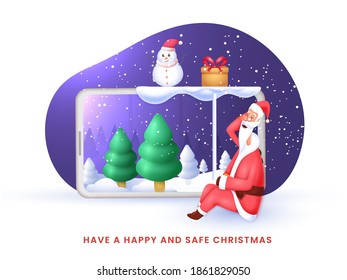 Happy And Safe Christmas Poster Design With Cartoon Santa Claus Sitting, Snowman, Gift Box And 3D Snowy Xmas Tree In Smartphone Screen.