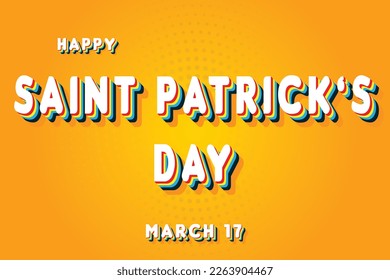 Happy Saint Patrick’s Day, March 17. Calendar of March Retro Text Effect, Vector design