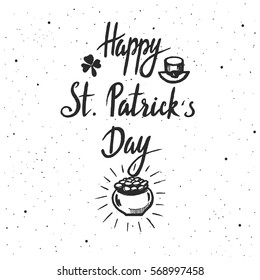 Happy Saint Patrick Day lettering with pot of gold. Hand drawn vector illustration, greeting card, design, logo.