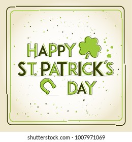 Happy Saint Patrick s Day. Greeting card design.