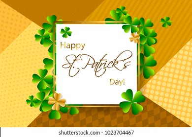 Happy Saint Patrick's Day background, greeting card with green and gold four and tree leaf clovers, modern geometric template, trendy paper art design. Vector illustration.