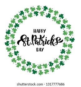 Happy Saint Patrick's Day celebration text. Hand drawn lettering with clover wreath. Irish beer festival. Design element for logo, invitation, badge, card, banner, flyer, poster. Vector illustration