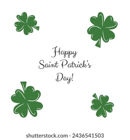 Happy Saint Patrick's day celebration on 17th March. Beautiful lettering around hand drawn vector flat cartoon illustration of four-leaf clover shamrock leaves. Greeting card design in square shape.