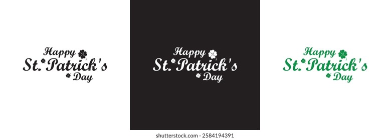 Happy Saint Patrick's Day Cursive Calligraphy Black, white green  Color Text .Can be used as greeting card design. isolated on white and black background. 