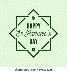 Happy Saint Patrick's Day design poster with four leaved clover, square frame isolated on soft green triangle background. Vector illustration