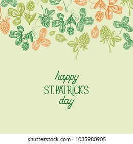 Happy Saint Patricks Day festive template with inscription and sketch shamrock and four leaf clover vector illustration