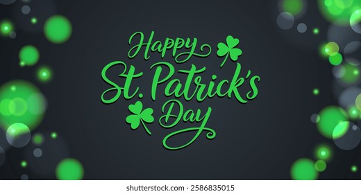 Happy Saint Patrick's Day festive banner. Hand lettering and green bokeh lights. Patricks Day holiday greetings. Vector illustration.