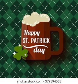 Happy Saint Patrick's Day , Green day festival poster design with wood beer mug on bavarian rhombus pattern background. Vector greeting card with pint of light beer.
Flat style. 