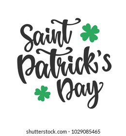 Happy Saint Patrick's Day greeting card. Typography poster with handwritten calligraphy text, isolated on white background. Vector Illustration