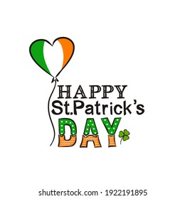 Happy Saint Patrick's Day greeting logo. Hand drawn festive lettering with heart balloon, irish flags and clover leaves isolated on white background. Vector illustration