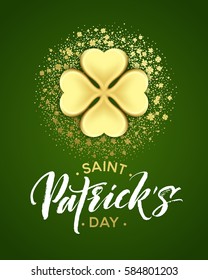 Happy saint Patricks day greeting poster with lettering text and golden glitter clover leaves. Vector illustration EPS10