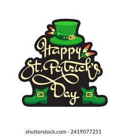 Happy Saint Patrick's Day. Hand-drawn lettering on a white background. Festive composition of letters, leprechaun hat, shoes, and clover. Spring holiday March 17 Saint Patrick. Vector illustration.