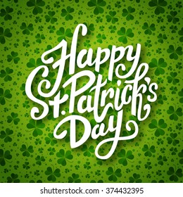 Happy Saint Patrick's day handwritten message, brush pen lettering on green shamrock background postcard, vector illustration