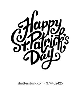 Happy Saint Patrick's day handwritten message in black on white background, brush pen lettering, postcard, vector illustration