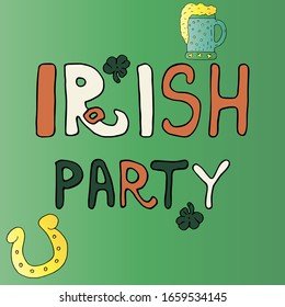 Happy Saint Patrick's Day. An Invitation To An Irish Party On March 17th. Colors Of Ireland And Clover. Template For Flyer, Postcard, Banner. Good Luck Horseshoe.