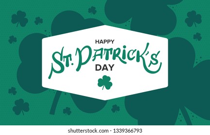 Happy Saint Patrick's Day lettering typography with cloverleaf decor. Ireland traditional holiday. Party poster, banner, greeting card or background. Vector illustration