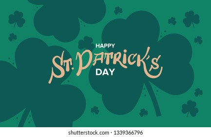 Happy Saint Patrick's Day lettering typography with cloverleaf decor. Ireland traditional holiday. Party poster, banner, greeting card or background. Vector illustration