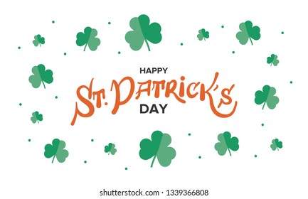 Happy Saint Patrick's Day lettering typography with cloverleaf decor. Ireland traditional holiday. Party poster, banner, greeting card or background. Vector illustration