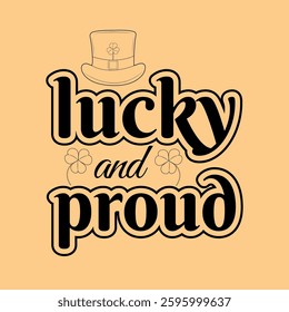 Happy Saint Patrick's Day lettering lucky and proud with clover leaves and leprechaun hat line art