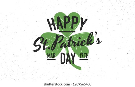 Happy Saint Patrick's Day logo, label, emblem, sign. St.Patrick's day logo with green shamrock clover. Vintage trendy style. Vector Print for T-shirt, typography.