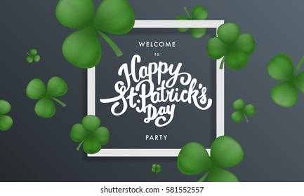Happy Saint Patricks day party lettering. Greeting postcard or banner. National holiday of Ireland. Modern hand drawn letters with realistic clovers. Abstract style. Vector illustration.