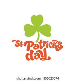 Happy Saint Patrick's day - perfect design element for t-shirt, flyer, banner, poster (on white background). Vector art. Lettering collection.