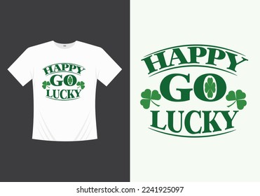 Happy Saint Patricks Day Printable Vector, Illustration Template T-shirt Design. St patricks day tshirt. Saint patricks day tshirt.