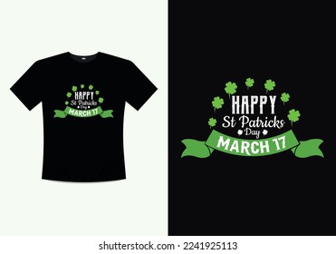 Happy Saint Patricks Day Printable Vector, Illustration Template T-shirt Design. St patricks day tshirt. Saint patricks day tshirt.