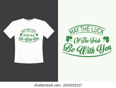 Happy Saint Patricks Day Printable Vector, Illustration Template T-shirt Design. St patricks day tshirt. Saint patricks day tshirt.