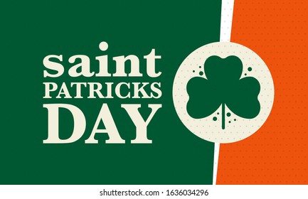 Happy Saint Patricks Day. Traditional irish holiday. Celebrate annual in March 17. Clover and shamrock leaves. Green and orange party design. Ireland color. Poster, card, banner and background. Vector