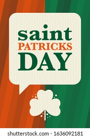 Happy Saint Patricks Day. Traditional irish holiday. Celebrate annual in March 17. Clover and shamrock leaves. Green and orange party design. Ireland color. Poster, card, banner and background. Vector