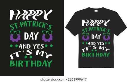 Happy Saint Patrick's Day typography t-shirt design, quote,vector,saying, illustration, celebration, print ready design template.