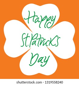 Happy Saint Patrick's day vector challigraphy, isolated on white background in clover frame. Saint Patrick's holiday invitation and greeting. 