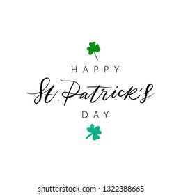 HAPPY SAINT PATRICK'S DAY. VECTOR HOLIDAY GREETING HAND LETTERING