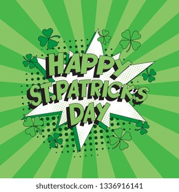happy saint patrick's day vector template design illustration. retro pop art text and green clover leaves in speech balloon. vintage background for banners and posters. eps 10