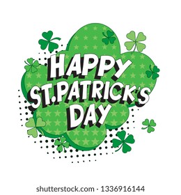 happy saint patrick's day vector template design illustration. retro pop art text and green clover leaves in speech balloon. vintage background for banners and posters. eps 10