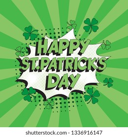 happy saint patrick's day vector template design illustration. retro pop art text and green clover leaves in speech balloon. vintage background for banners and posters. eps 10