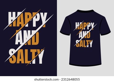 Happy and salty, Summer beach, Bold typography t-shirt design.